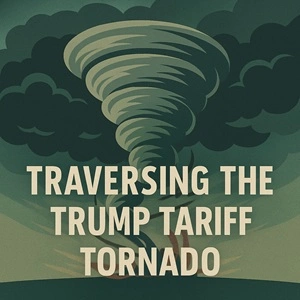 Traversing the Trump tariff tornado