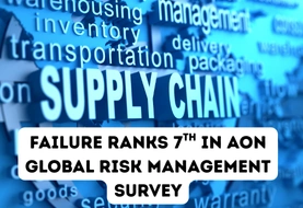 Supply Chain Failure Ranks 7th in Aon Global Risk Management Survey