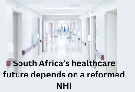 NHI at a crossroads: how practical, systematic reform can make the NHI work for all