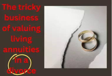The tricky business of valuing living annuities in a divorce