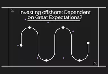 Investing offshore: Dependent on Great Expectations?
