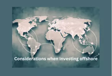 Financial planning considerations when investing offshore