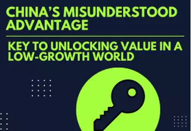 China’s misunderstood advantage is key to unlocking value in a low-growth world