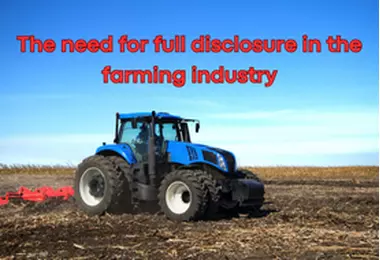 The need for full disclosure in the farming industry