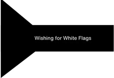Wishing for White Flags 