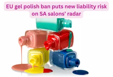EU gel polish ban puts new liability risk on SA salons’ radar