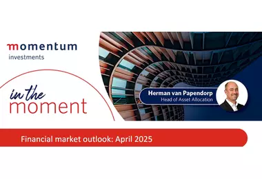  Momentum Investments: Financial Markets Outlook: April 2025
