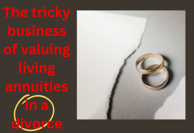 The tricky business of valuing living annuities in a divorce