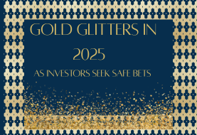 Gold glitters in 2025 as investors seek safe bets 