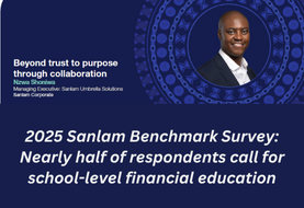 2025 Sanlam Benchmark Survey: Nearly half of respondents call for school-level financial education