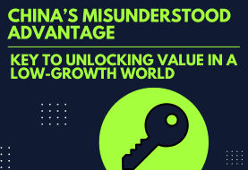 China’s misunderstood advantage is key to unlocking value in a low-growth world