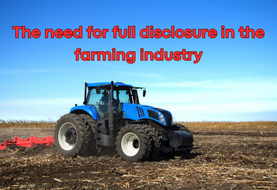 The need for full disclosure in the farming industry