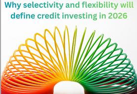 Credit 2026 Outlook: Build up your core strength and stay flexible