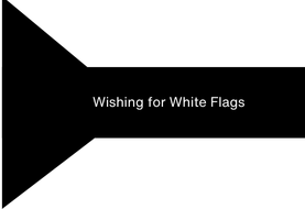 Wishing for White Flags 
