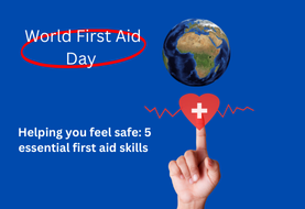 Helping you feel safe: 5 essential first aid skills