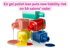 EU gel polish ban puts new liability risk on SA salons’ radar