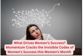 What Drives Women’s Success? Momentum Cracks the Invisible Codes of Women’s Success this Women’s Month 